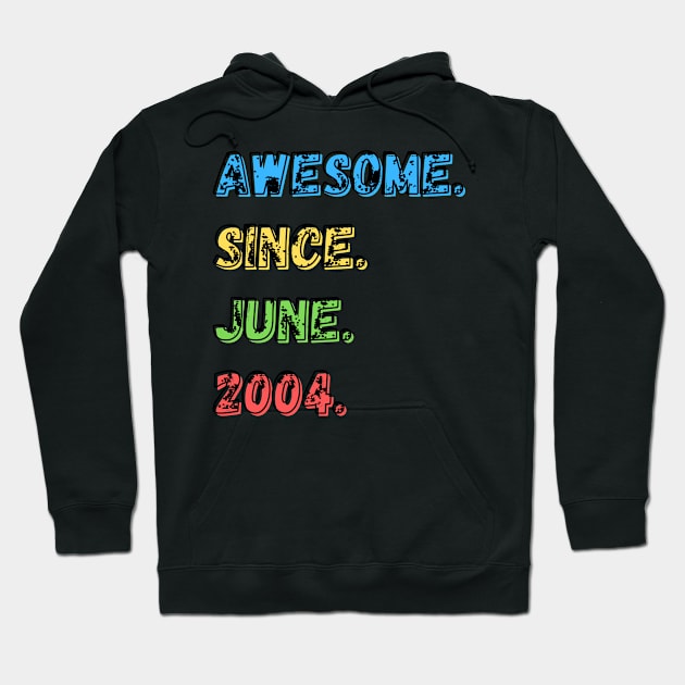 Awesome. Since. June. 2004.  Shirt Hoodie by LBAM, LLC